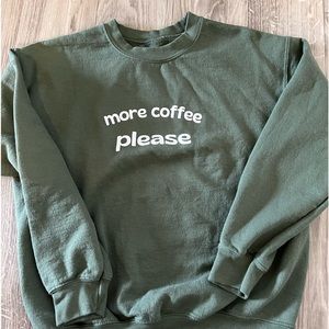 More coffee please crew neck